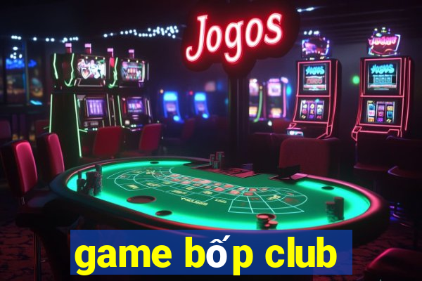 game bốp club