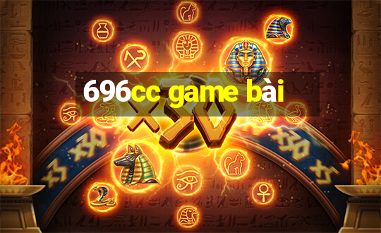 696cc game bài