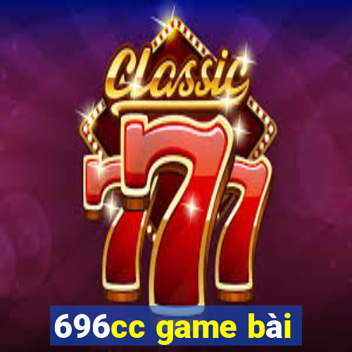 696cc game bài