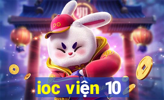 ioc viện 10