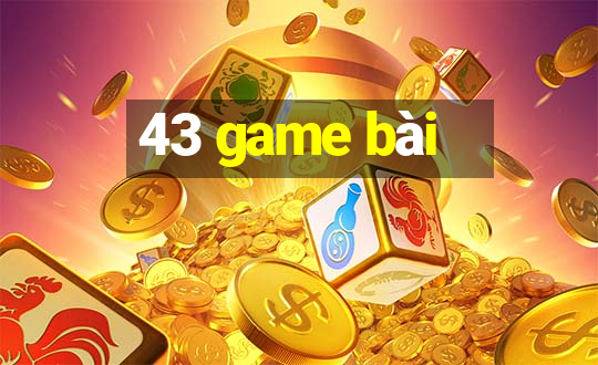 43 game bài