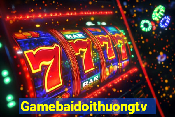 Gamebaidoithuongtv Game Bài Sinh Tử