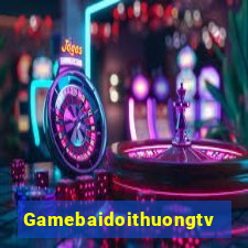 Gamebaidoithuongtv Game Bài Sinh Tử