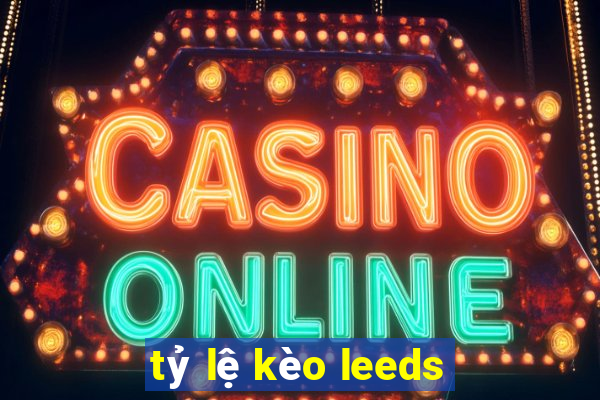 tỷ lệ kèo leeds