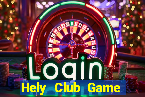 Hely Club Game Bài Trực Tuyến