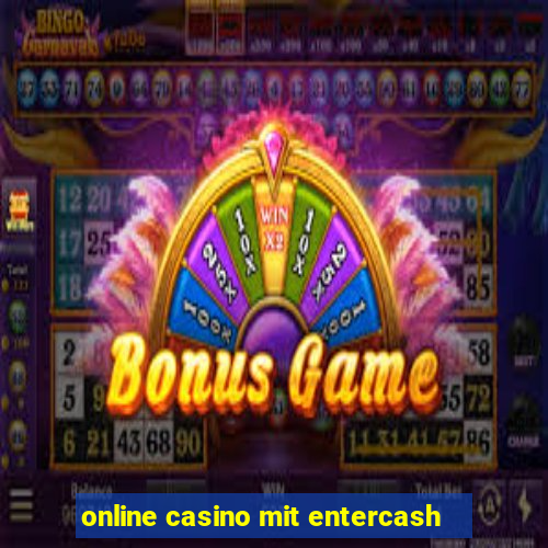 online casino mit entercash