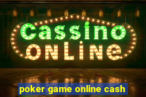 poker game online cash