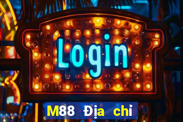 M88 Địa chỉ đăng nhập của Dihao