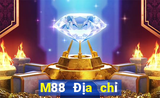 M88 Địa chỉ đăng nhập của Dihao