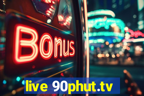 live 90phut.tv