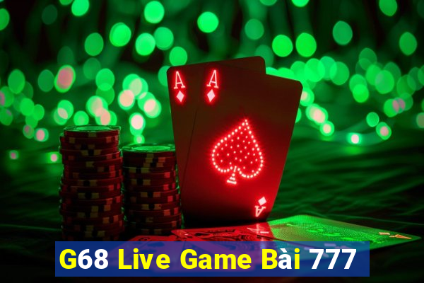 G68 Live Game Bài 777