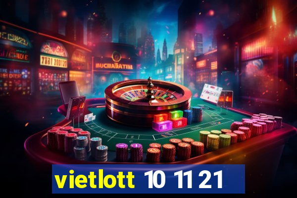 vietlott 10 11 21