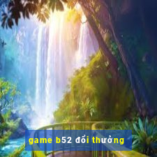 game b52 doi thuong