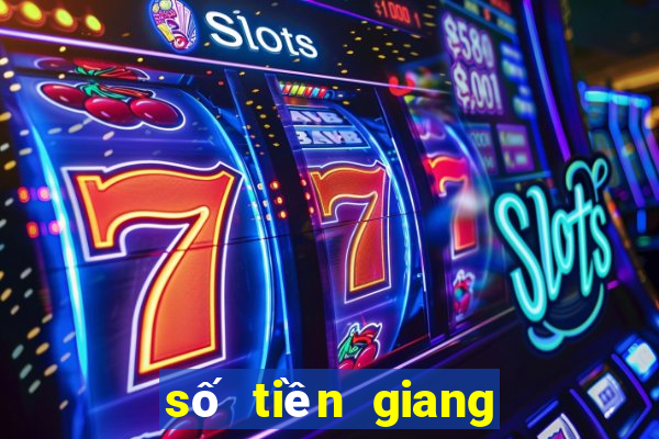 số tiền giang tuần trước