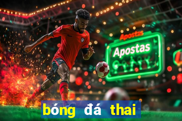 bóng đá thai lan vs malaysia