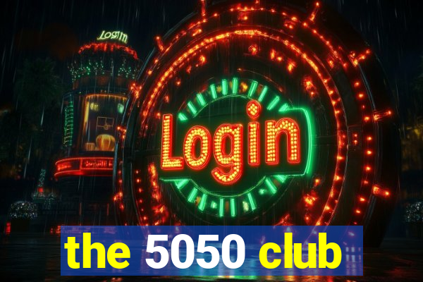 the 5050 club