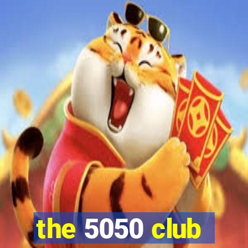 the 5050 club