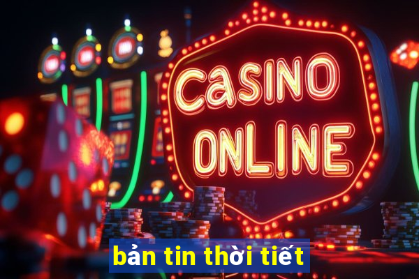 bản tin thời tiết