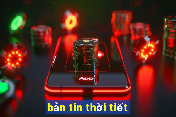 bản tin thời tiết