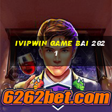 Ivipwin Game Bài 2021