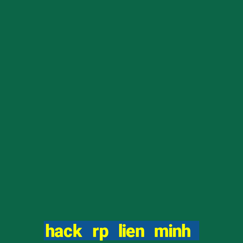 hack rp lien minh huyen thoai