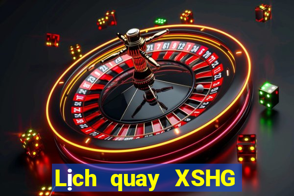 Lịch quay XSHG ngày 2