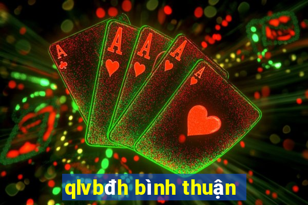 qlvbđh bình thuận