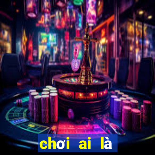 chơi ai là triệu phú