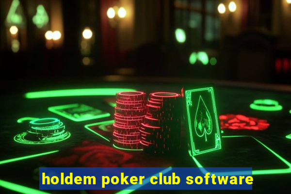 holdem poker club software