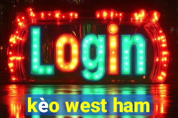 kèo west ham