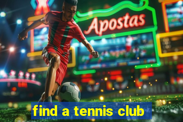 find a tennis club