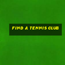 find a tennis club