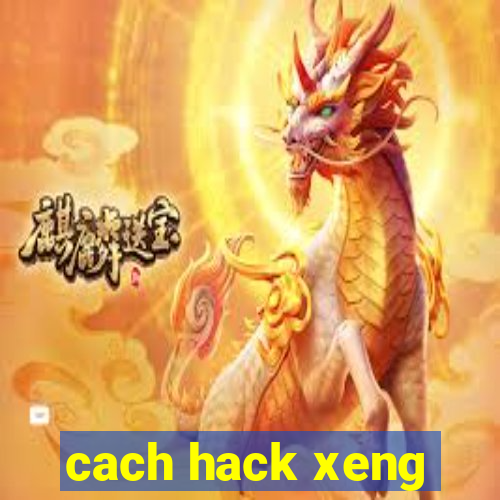 cach hack xeng