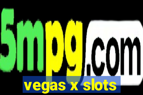 vegas x slots