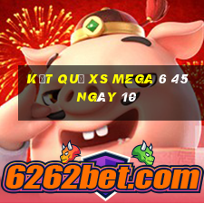 kết quả XS Mega 6 45 ngày 10