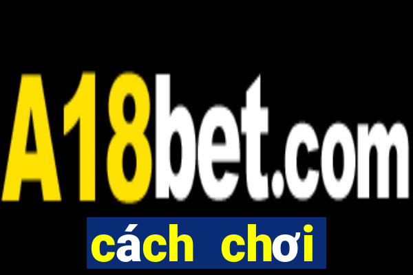 cách chơi baccarat thắng 100