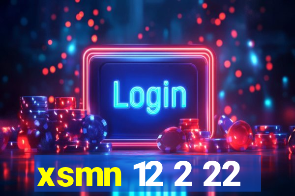 xsmn 12 2 22