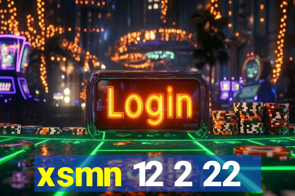 xsmn 12 2 22