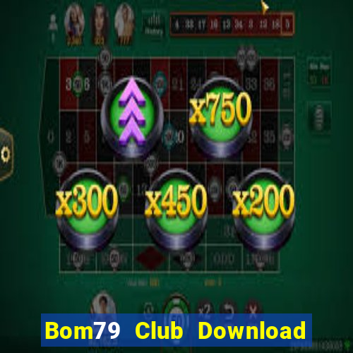 Bom79 Club Download Game Bài