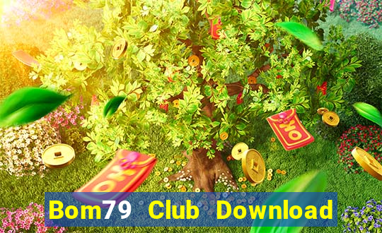 Bom79 Club Download Game Bài