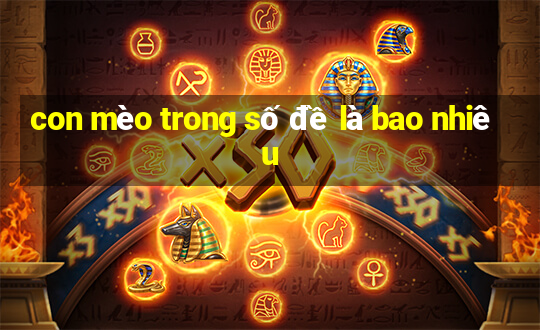 con mèo trong số đề là bao nhiêu