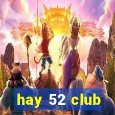 hay 52 club