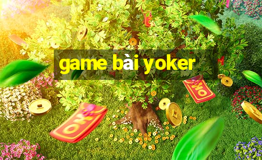 game bài yoker