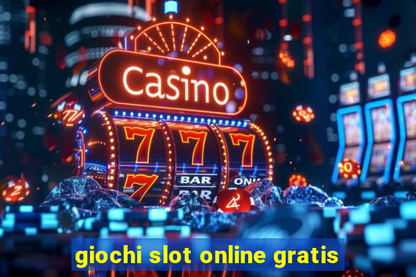 giochi slot online gratis