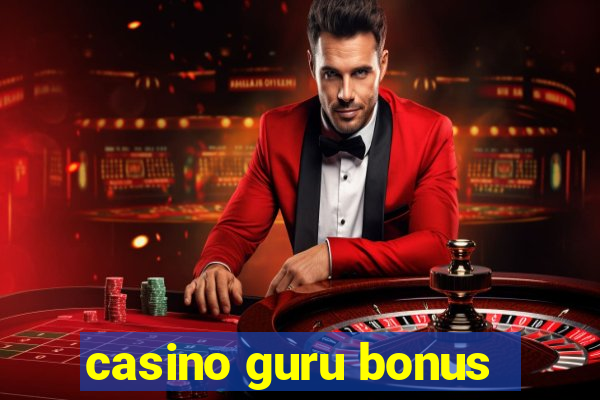 casino guru bonus