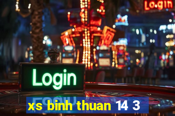 xs binh thuan 14 3