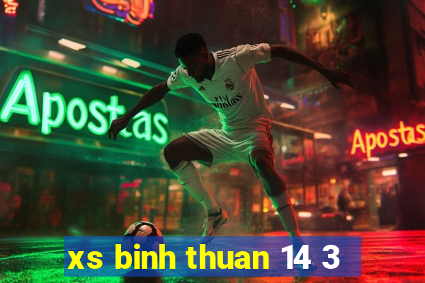 xs binh thuan 14 3