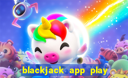 blackjack app play with friends