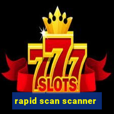 rapid scan scanner