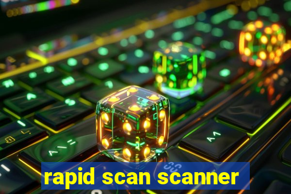 rapid scan scanner